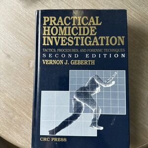 Practical homicide investigation: Tactics, Procedures & Forensic Techniques HC